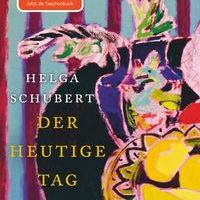 Helga Schubert, Der heutige Tag, dtv. Rezension Dr. Klaus Berndl