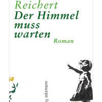 Sandra Reichert: Der Himmel muss warten. Müry Salzmann